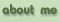 About Me