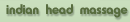 Indian Head Massage